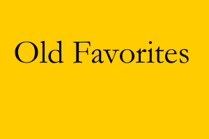 Old Favorites